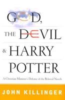 God, the Devil, and Harry Potter: A Christian Minister's Defense of the Beloved Novels 0312308698 Book Cover