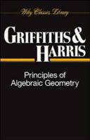 Principles of Algebraic Geometry 0471050598 Book Cover