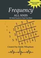 Frequency All Sixes: 101 Math Puzzles to Train Your Brain B0CQ84Z42N Book Cover