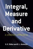 Integral, Measure, and Derivative: A Unified Approach 0486635198 Book Cover