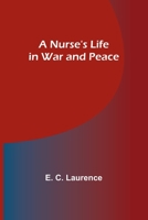 A Nurse's Life in War and Peace 1805479083 Book Cover