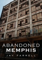 Abandoned Memphis 1634992520 Book Cover