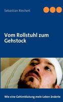 Vom Rollstuhl zum Gehstock: Wie eine Gehirnblutung mein Leben änderte 3839180635 Book Cover