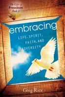 The Gifts of Freedom Book 1: Embracing Life, Spirit, Faith, and Adversity 076842707X Book Cover
