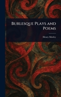 Burlesque Plays and Poems 1019821515 Book Cover