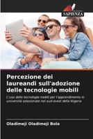 Percezione dei laureandi sull'adozione delle tecnologie mobili (Italian Edition) 6208617995 Book Cover
