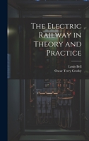 The Electric Railway in Theory and Practice 1021452696 Book Cover