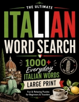 The One and Only Italian Word Search Large Print Book: 1000 + Everyday Italian Words. A fantastic way to learn and practice Italian! Perfect for Italian Students and Teachers. 179748172X Book Cover