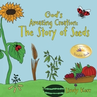 God's Amazing Creation: The Story of Seeds 1970529067 Book Cover