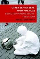 Other Septembers, Many Americas: Selected Provocations, 1980-2004 158322632X Book Cover
