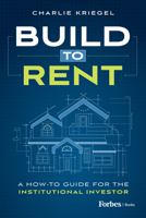Build to Rent: A How-To Guide for the Institutional Investor B0C436YL2Y Book Cover