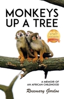 Monkeys up a Tree: A Memoir of an African Childhood 1642371122 Book Cover