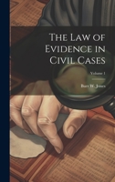 The Law of Evidence in Civil Cases; Volume 1 1240039352 Book Cover