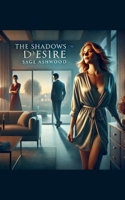 The Shadows of Desire B0DV873HTH Book Cover
