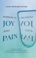 Mirrors of Joy and Pain: A Collection of Poetry In True to Life View and Interpretation And Travel Dream Come True Europe 2002 1662459181 Book Cover