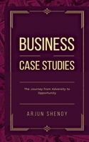 Business Case Studies: The Journey from Adversity to Opportunity B0DQ2LNTXM Book Cover