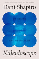 Kaleidoscope: On Seeing and Being Seen 0316604046 Book Cover