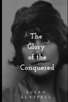 The Glory of the Conquered The Story of a Great Love 1982011475 Book Cover