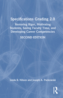 Specifications Grading 2.0: Restoring Rigor, Motivating Students, Saving Faculty Time, and Developing Career Competencies 1032907606 Book Cover