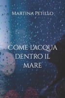 Come l'acqua dentro il mare B09Q92PDYC Book Cover