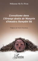 L'occultisme dans L'étrange destin de Wangrin d'Amadou Hampâté Bâ (Harmattan Congo-Brazzaville) (French Edition) 2343137455 Book Cover