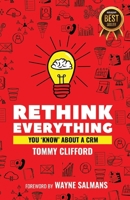 Rethink Everything You 'Know' About A CRM B0DQ4N2892 Book Cover