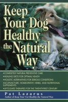 Keep Your Dog Healthy the Natural Way 0449005143 Book Cover