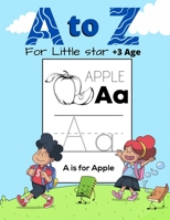 A to Z: For little star (+3 Age) - Alphabet Handwriting Practice workbook for kids: Preschool writing Workbook with Sight words for Pre K, Kindergarten and Kids Ages 3-8. ABC print handwriting book 0250110261 Book Cover