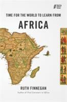 Time for the World to Learn From Africa 1911221213 Book Cover