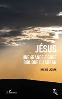 Jésus une grande figure biblique du coran (La Croisée Des Chemins) (French Edition) 2343168318 Book Cover