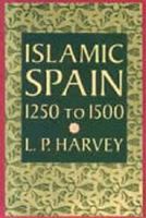 Islamic Spain, 1250 to 1500 0226319628 Book Cover