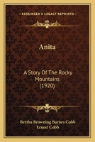 Anita: A Story Of The Rocky Mountains 0548841098 Book Cover
