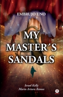 My Master's Sandals: Embrujo Uno 1640868585 Book Cover
