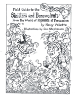 Field Guide to the Sininsters and Benevolents: From the World of Figments of Persuausion 191670767X Book Cover