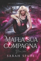Mai la sua compagna: Una storia d'amore di mutaforma e compagni rifiutati (Artigli e Zanne) (Italian Edition) B0GYRY3988 Book Cover