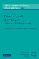Theory of P-Adic Distributions: Linear and Nonlinear Models 0521148561 Book Cover