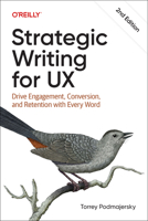 Strategic Writing for UX: Drive Engagement, Conversion, and Retention with Every Word 109817433X Book Cover
