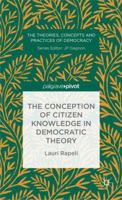 The Conception of Citizen Knowledge in Democratic Theory 1137322853 Book Cover