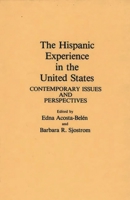 The Hispanic Experience in the United States: Contemporary Issues and Perspectives 0275927407 Book Cover