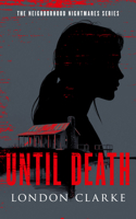 Until Death: Neighborhood Nightmares Series (Neighborhood Nightmares, 2) 1036711013 Book Cover
