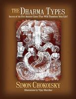 The Dharma Types: Secrets of the Five Ancient Castes That Will Transform Your Life 0984885919 Book Cover