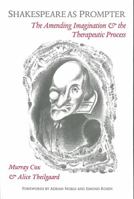 Shakespeare As Prompter: The Amending Imagination and the Therapeutic Process 1853021598 Book Cover