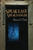 Speak Easy, Speak Danger 1619294346 Book Cover