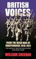 British Voices: From the Irish War of Independence 1918-1921; The Words of British Servicemen Who Were There 1905172370 Book Cover