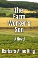 The Farm Worker's Son (Monterey Bay) 173353699X Book Cover