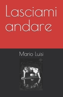 Lasciami andare B0C9RYSVG3 Book Cover