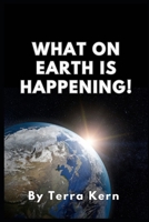 What On Earth is Happening! 1971959022 Book Cover