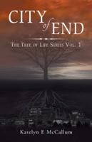 City of End: The Tree of Life Series Vol. 1 1532058764 Book Cover