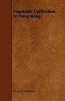 Vegetable Cultivation in Hong Kong 1444627155 Book Cover