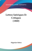 Lettres Satiriques Et Critiques 1160182248 Book Cover